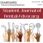 Check out ASDA Advocacy’s August Issue of the HSDM Student Journal of Dental Advocacy!