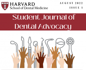 Check out ASDA Advocacy’s August Issue of the HSDM Student Journal of Dental Advocacy!